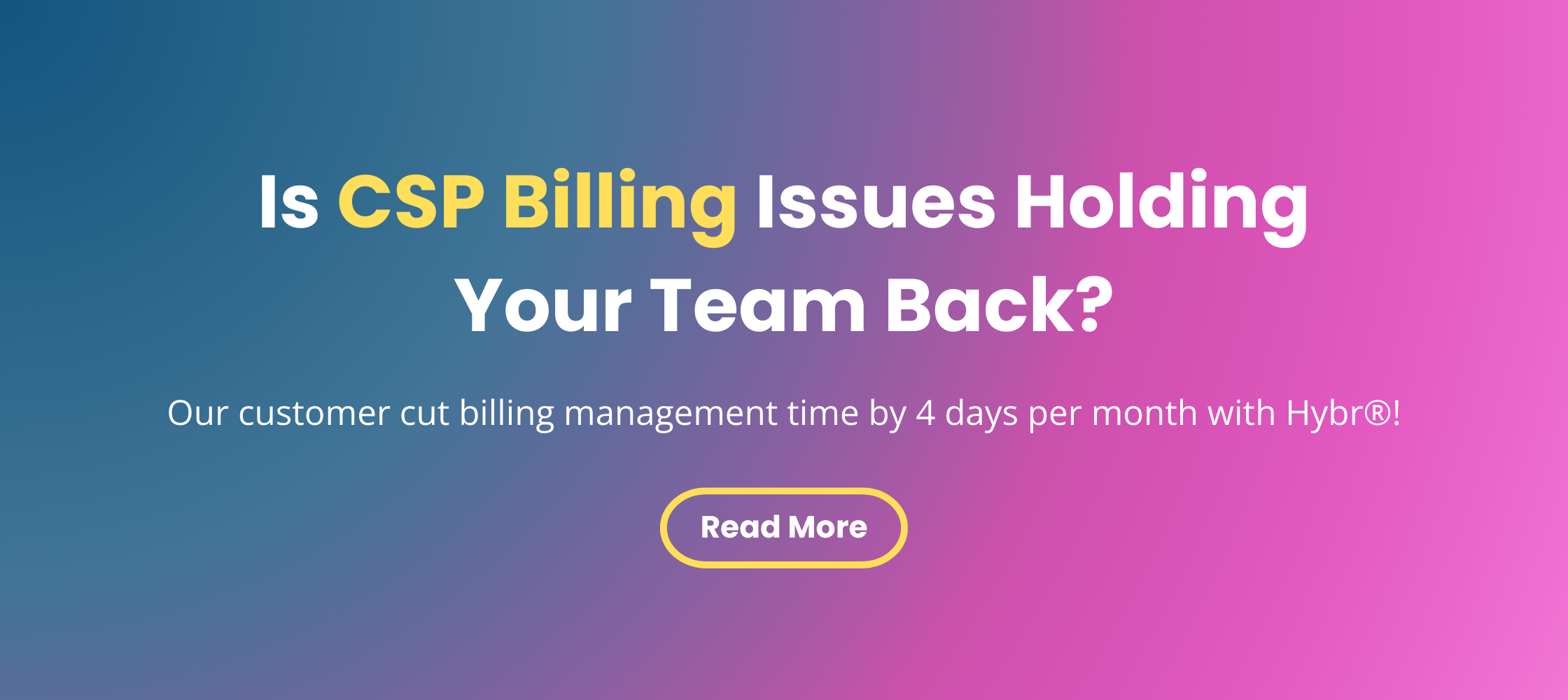 Is CSP Billing Issues Holding Your Team Back?