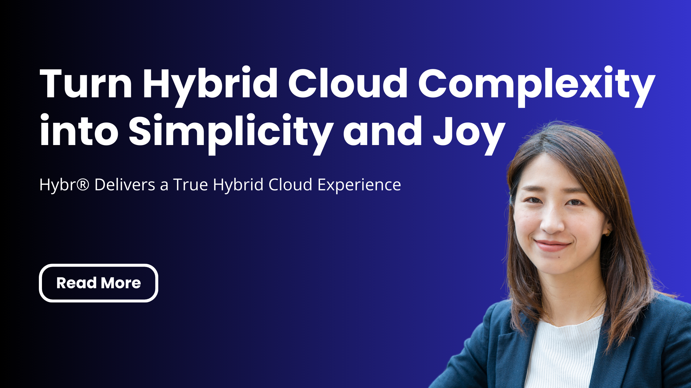 Turn Hybrid Cloud Complexity into Simplicity and Joy